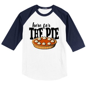 Here For The Pie Thanksgiving Holiday Baseball Sleeve Shirt