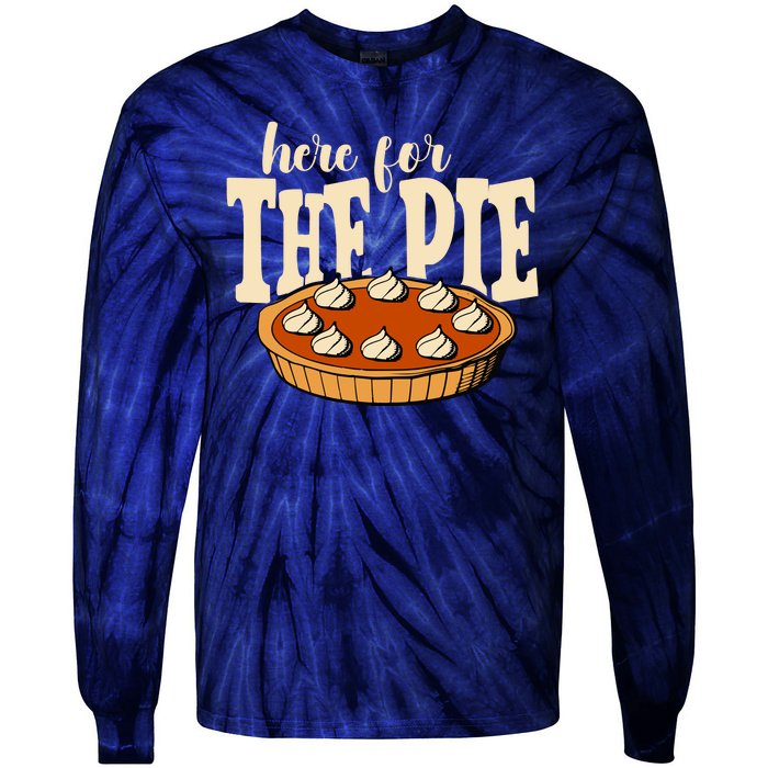 Here For The Pie Thanksgiving Holiday Tie-Dye Long Sleeve Shirt