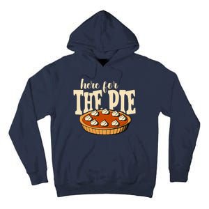 Here For The Pie Thanksgiving Holiday Tall Hoodie