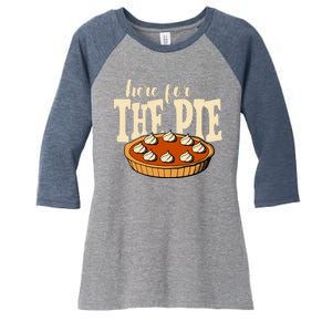 Here For The Pie Thanksgiving Holiday Women's Tri-Blend 3/4-Sleeve Raglan Shirt