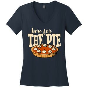 Here For The Pie Thanksgiving Holiday Women's V-Neck T-Shirt