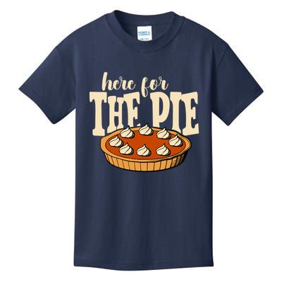 Here For The Pie Thanksgiving Holiday Kids T-Shirt