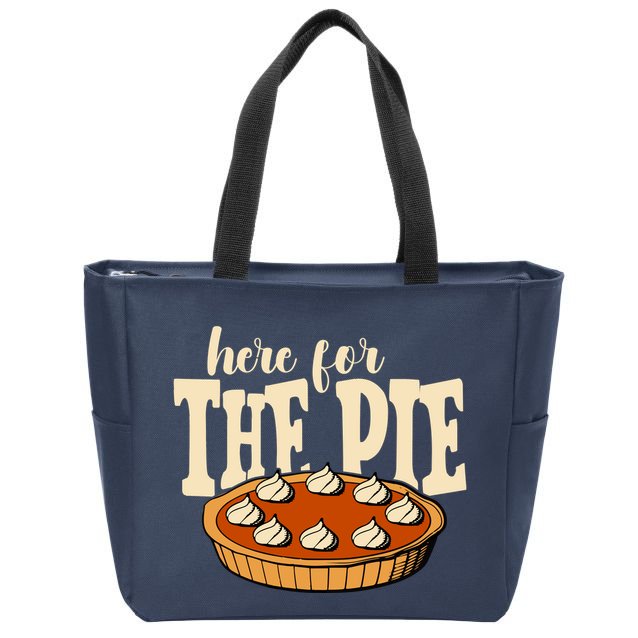 Here For The Pie Thanksgiving Holiday Zip Tote Bag