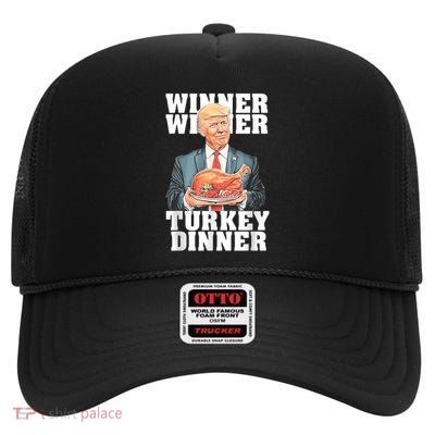 Humor Funny Trump Winner Winner Turkey Dinner Thanksgiving High Crown Mesh Back Trucker Hat