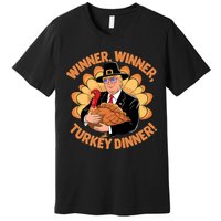 Humor Funny Trump Winner Winner Turkey Dinner Thanksgiving Premium T-Shirt