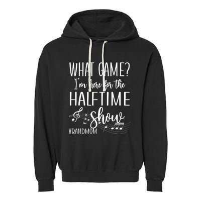 Here For The Halftime Marching Band Mom Garment-Dyed Fleece Hoodie