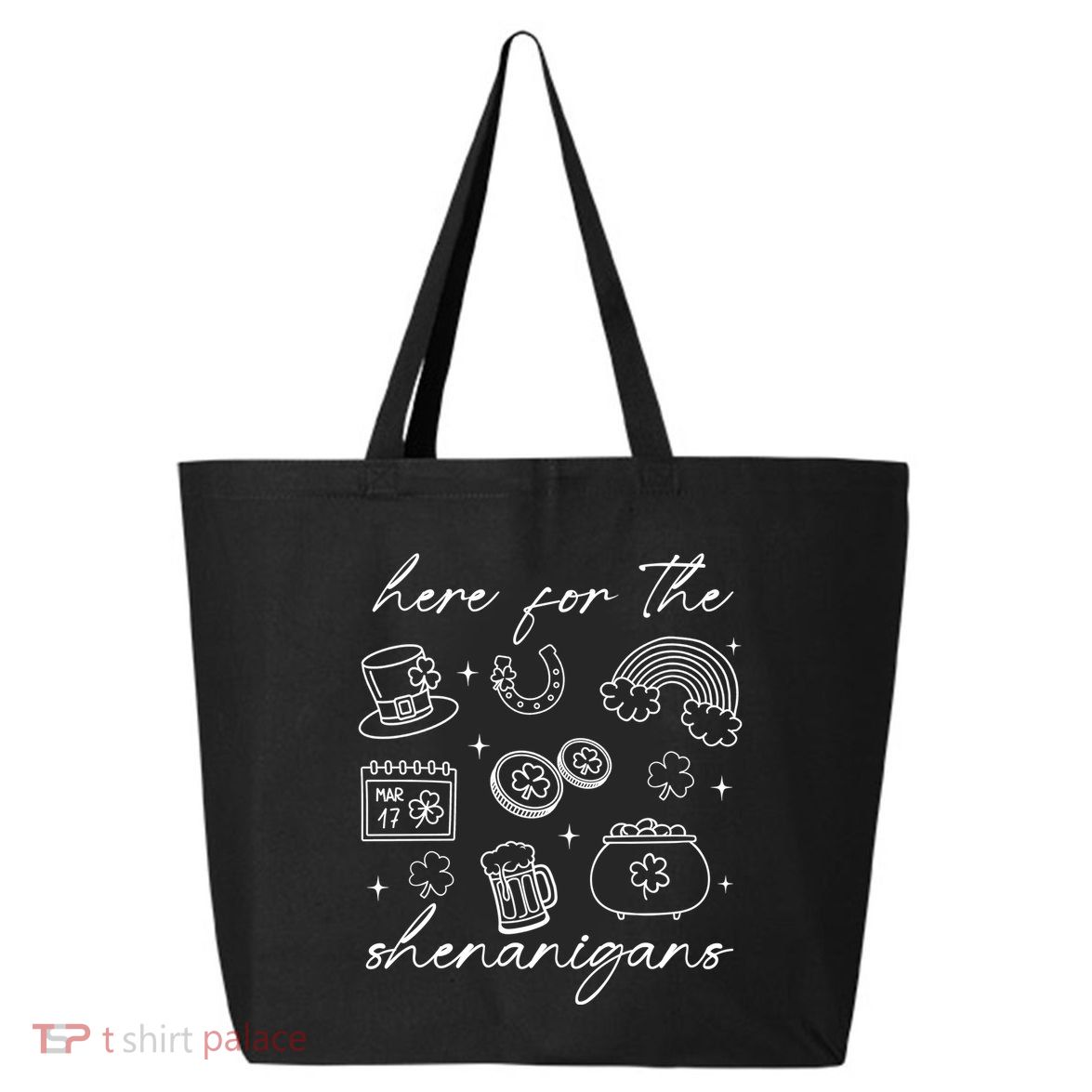 Here For The Shenanigans St Patricks Day 25L Jumbo Tote