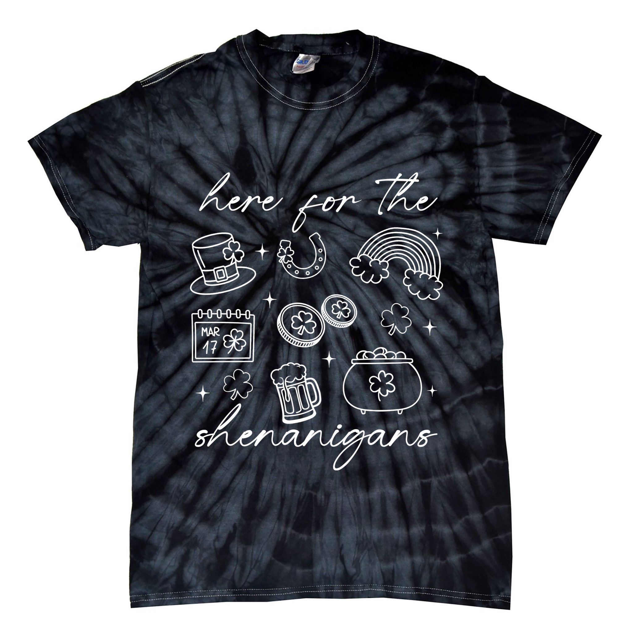Here For The Shenanigans St Patricks Day Tie-Dye T-Shirt