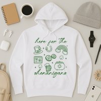 Here For The Shenanigans St Patricks Day Hoodie