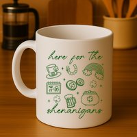 Here For The Shenanigans St Patricks Day Mug
