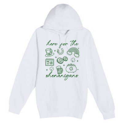 Here For The Shenanigans St Patricks Day Premium Pullover Hoodie