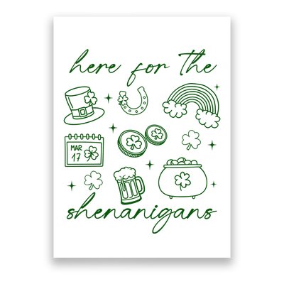 Here For The Shenanigans St Patricks Day Poster