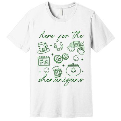 Here For The Shenanigans St Patricks Day Premium T-Shirt