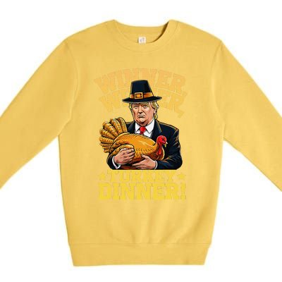 Humor Funny Trump Winner Winner Turkey Dinner Thanksgiving Premium Crewneck Sweatshirt