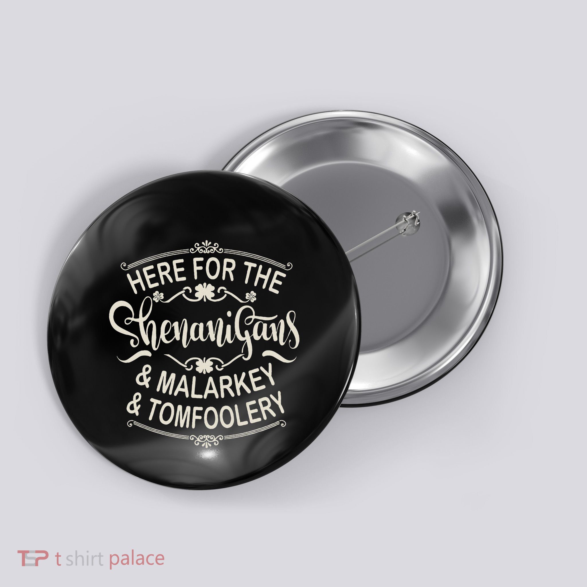 Here For The Shenanigans Malarkey And Tomfoolery St Patricks Button