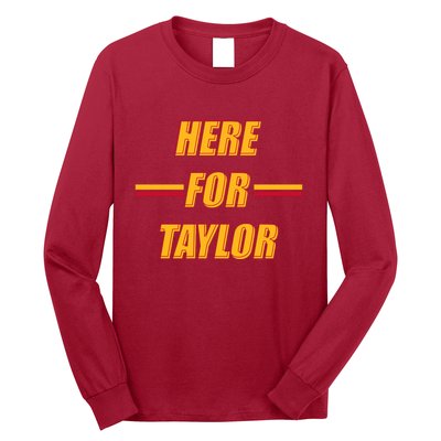 Here For Taylor Football Sports Fan Long Sleeve Shirt
