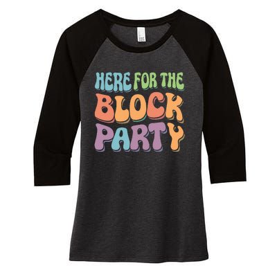 Here For The Block Party Retro Women's Tri-Blend 3/4-Sleeve Raglan Shirt