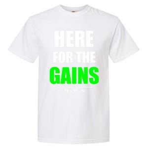 Here For The Gains Bodybuilding Gym Fitness Training Workout Gift Garment-Dyed Heavyweight T-Shirt