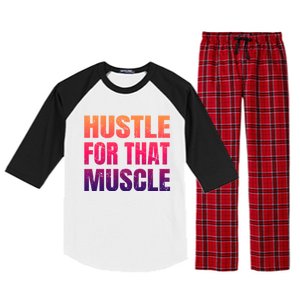 Hustle For That Muscle Meaningful Gift Hustle Muscle Gift Raglan Sleeve Pajama Set