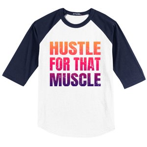 Hustle For That Muscle Meaningful Gift Hustle Muscle Gift Baseball Sleeve Shirt