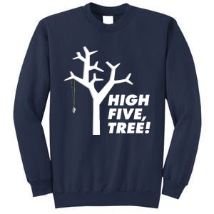 High Five, Tree! Sweatshirt