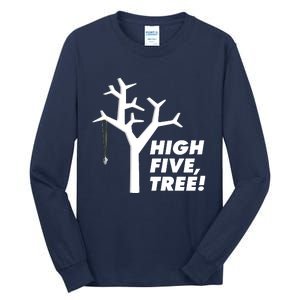 High Five, Tree! Tall Long Sleeve T-Shirt