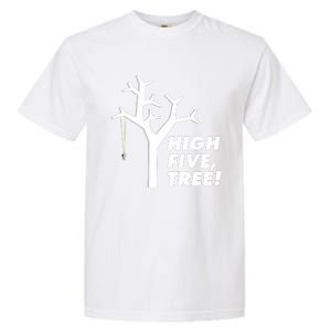 High Five, Tree! Garment-Dyed Heavyweight T-Shirt