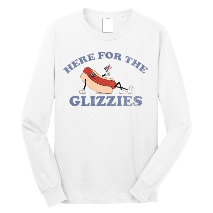 Here For The Glizzies 4th Of July Long Sleeve Shirt
