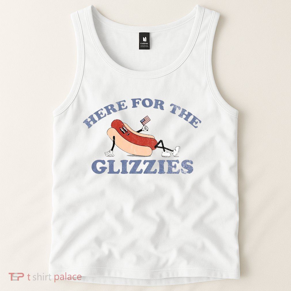 Here For The Glizzies 4th Of July Tank Top