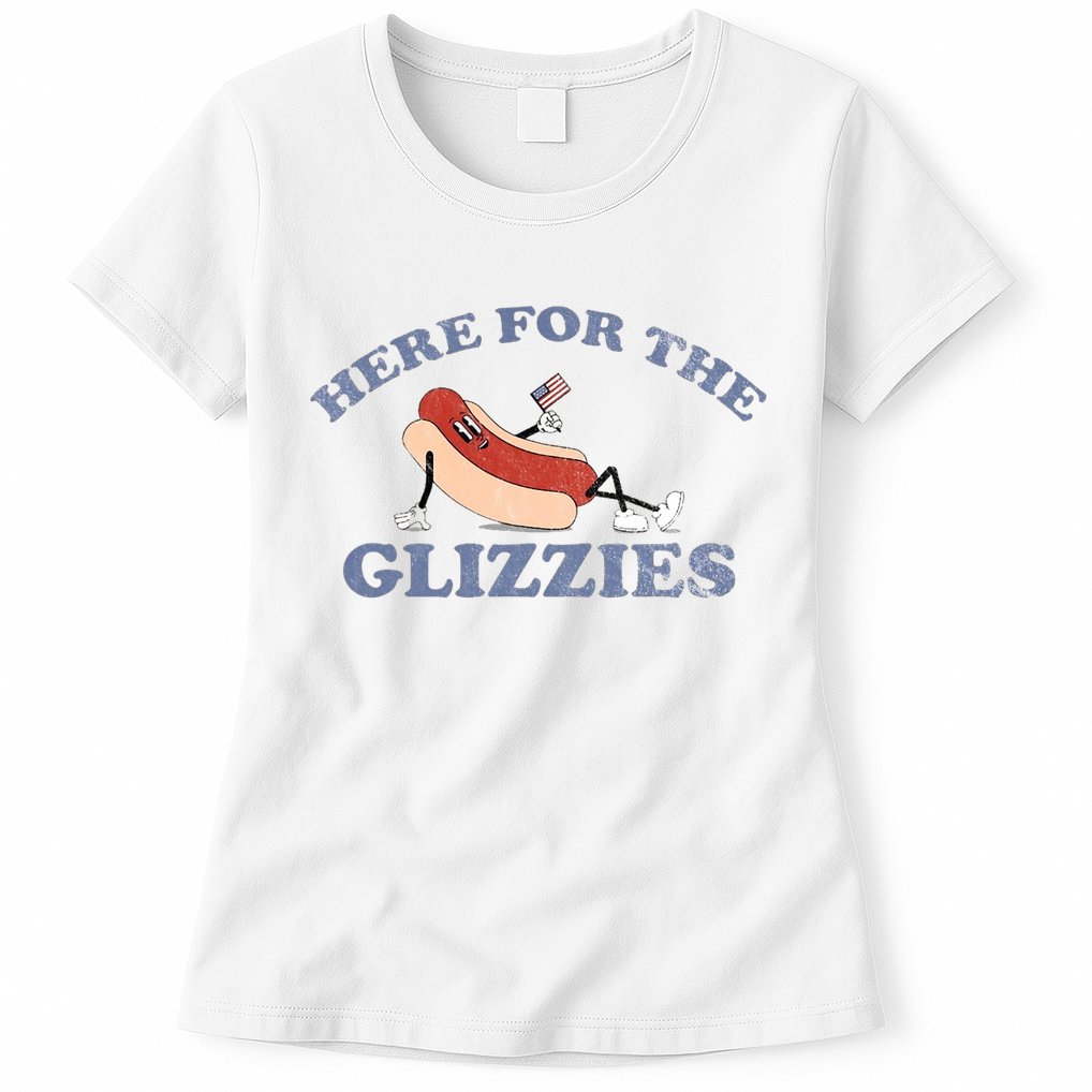 Here For The Glizzies 4th Of July Womens T-Shirt