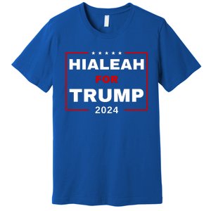 Hialeah For Trump 2024 Premium T-Shirt