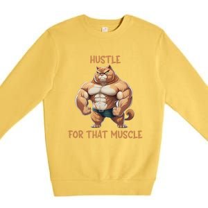 Hustle For That Muscle Cat Weightlifting Bodybuilding Gym Gift Premium Crewneck Sweatshirt