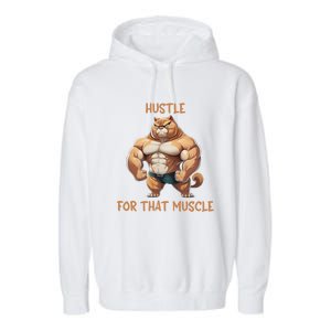 Hustle For That Muscle Cat Weightlifting Bodybuilding Gym Gift Garment-Dyed Fleece Hoodie