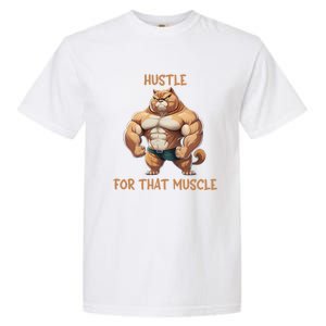 Hustle For That Muscle Cat Weightlifting Bodybuilding Gym Gift Garment-Dyed Heavyweight T-Shirt