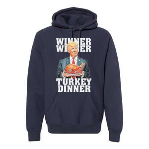 Humor Funny Trump Winner Winner Turkey Dinner Thanksgiving Premium Hoodie