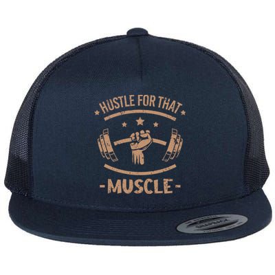 Hustle For That Muscle Fitness Muscles Funny Gym Gift Flat Bill Trucker Hat