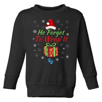 He Forgot To Wrap It Adult Humor Christmas Baby Christmas Pregnancy Reveal Toddler Sweatshirt