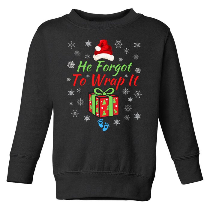 He Forgot To Wrap It Adult Humor Christmas Baby Christmas Pregnancy Reveal Toddler Sweatshirt