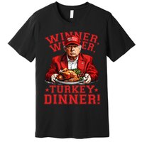 Humor Funny Trump Winner Winner Turkey Dinner Thanksgiving Premium T-Shirt