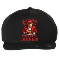 Humor Funny Trump Winner Winner Turkey Dinner Thanksgiving Wool Snapback Cap