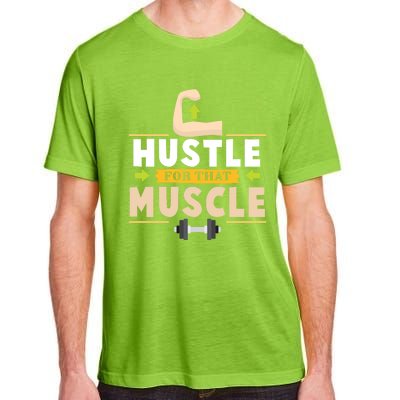 Hustle For That Muscle Funny Meaningful Gift For Personal Trainers Gift Adult ChromaSoft Performance T-Shirt