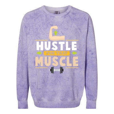 Hustle For That Muscle Funny Meaningful Gift For Personal Trainers Gift Colorblast Crewneck Sweatshirt