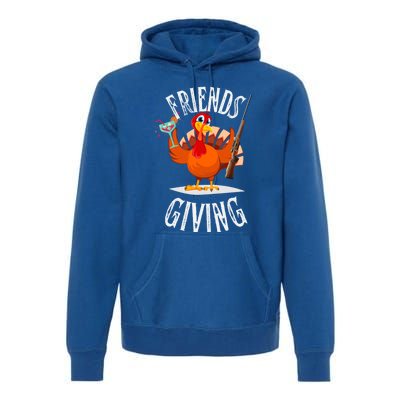 Happy Friendsgiving Turkey Friends Giving Funny Thanksgiving Gift Premium Hoodie