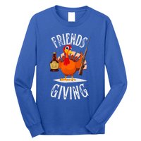 Happy Friendsgiving Turkey Friends Giving Funny Thanksgiving Gift Long Sleeve Shirt