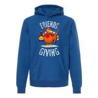 Happy Friendsgiving Turkey Friends Giving Funny Thanksgiving Gift Premium Hoodie