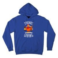 Happy Friendsgiving Turkey Friends Giving Funny Thanksgiving Gift Tall Hoodie