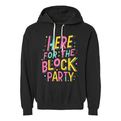 Here For The Block Party Garment-Dyed Fleece Hoodie