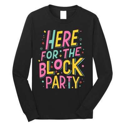 Here For The Block Party Long Sleeve Shirt