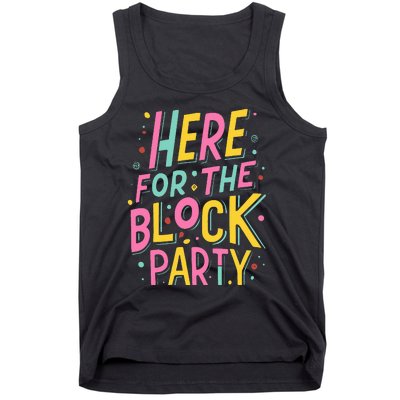 Here For The Block Party Tank Top