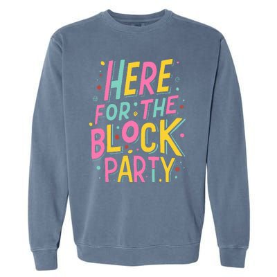 Here For The Block Party Garment-Dyed Sweatshirt